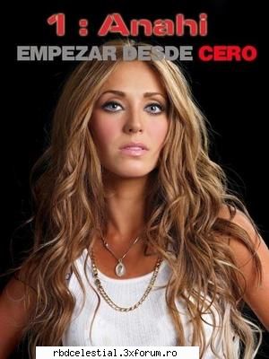 Poze cu anahi :EMPEZAR DESDE CERO! - ileana - Anahi